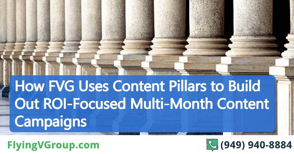 How FVG Uses Content Pillars to Build Out ROI-Focused Multi-Month Content Campaigns