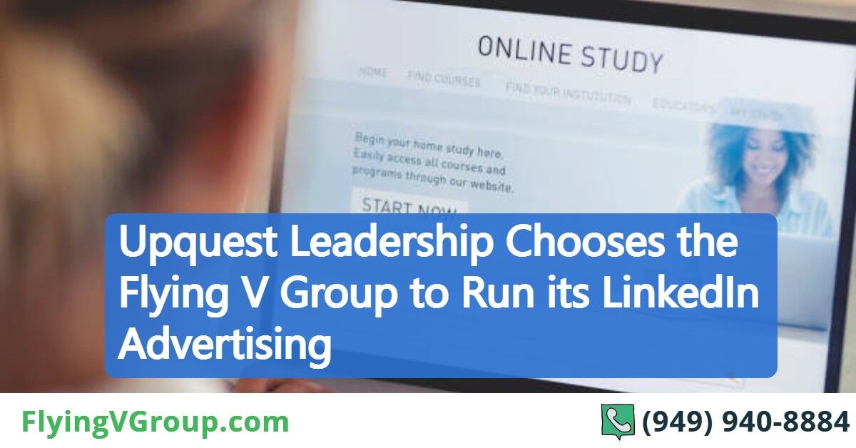 Upquest Leadership Chooses the Flying V Group to run its LinkedIn Advertising