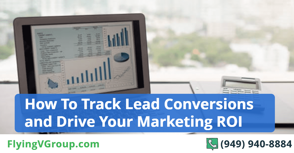 How-To-Track-Lead-Conversions-and-Drive-Your-Marketing-ROI